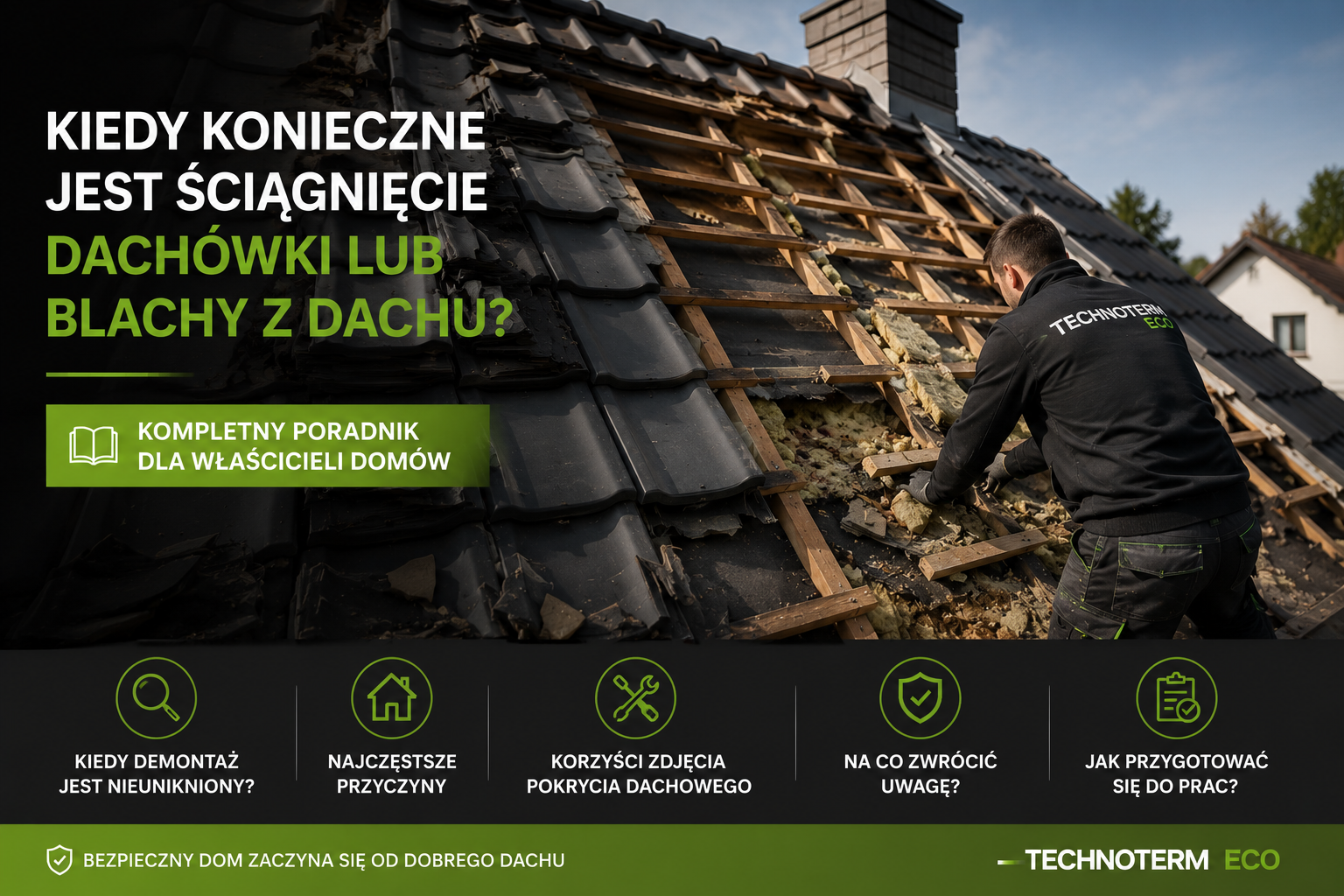 Kiedy konieczne jest ściągnięcie dachówki lub blachy z dachu? Kompletny poradnik dla właścicieli domów